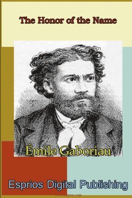 Émile Gaboriau - Honor of the Name, Häftad