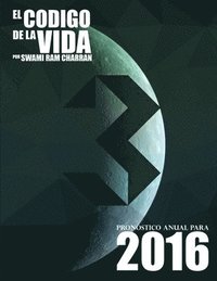 bokomslag El Cdigo de la Vida #3 Pronstico Anual Para 2016