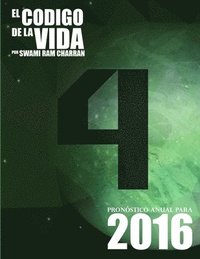 bokomslag El Cdigo de la Vida #4 Pronstico Anual Para 2016