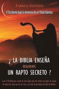'La Biblia Ensena Realmente Un Rapto Secreto?