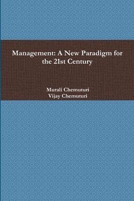 Management: A New Paradigm for the 21st Century 1
