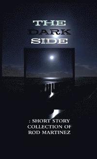 bokomslag The Dark Side : Short Story Collection