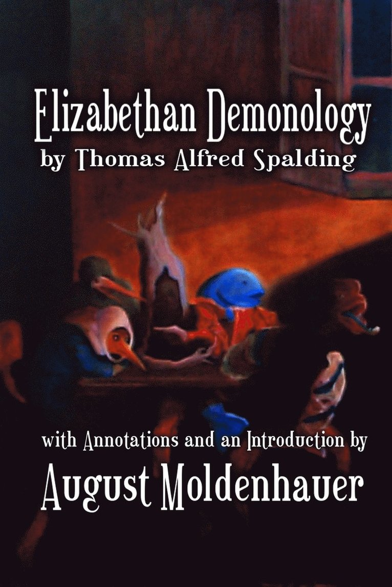 Thomas Alfred Spalding, August Moldenhauer - Elizabethan Demonology, Häftad