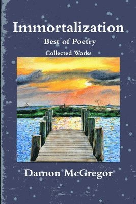 bokomslag Immortalization Best of Poetry Collected Works