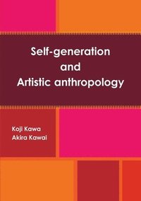 bokomslag Self-Generation and Artistic Anthropology