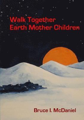 Walk Together Earth Mother Children 1