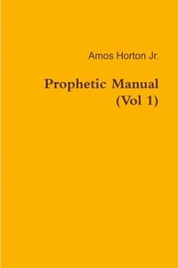 bokomslag Prophetic Manual (Vol 1)