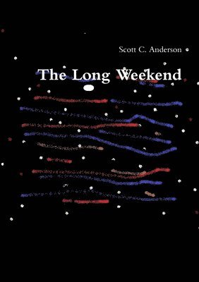 Scott C Anderson - Long Weekend, Häftad