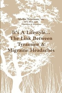 bokomslag It's A Lifestyle...the Link Between Tyramine & Migraine Headaches