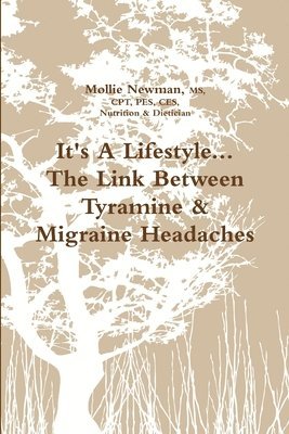 bokomslag It's A Lifestyle...the Link Between Tyramine & Migraine Headaches