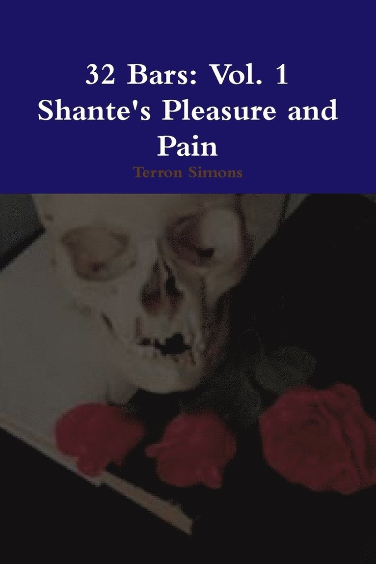 32 Bars: Vol. 1 Shante's Pleasure and Pain 1