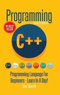bokomslag Programming: C ++ Programming: Programming Language for Beginners: Learn in A Day!