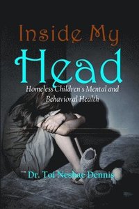 bokomslag Inside My Head - Homeless Children's Mental and Behavioral Health