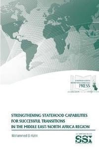 bokomslag Strengthening Statehood Capabilities for Successful Transitions in the Middle East/North Africa Region