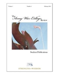 bokomslag The Army War College Review: Volume 1 - Number 1