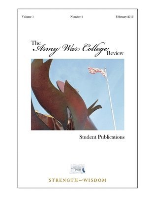 United States Army War College - Army War College Review: Volume 1 - Number 1, Häftad