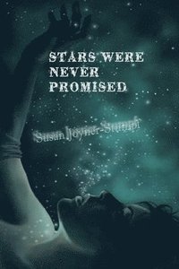 bokomslag Stars Were Never Promised (Paperback)