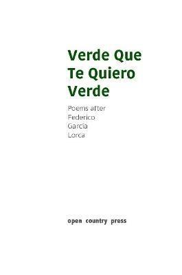 Verde Que Te Quiero Verde: Poems After Federico Garcia Lorca 1