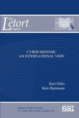 Keir Giles, Kim Hartmann, Strategic Studies Institute, U.S. Army War College - Cyber Defense: an International View, Häftad