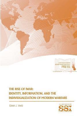 The Rise of Iwar: Identity, Information, and the Individualization of Modern Warfare 1