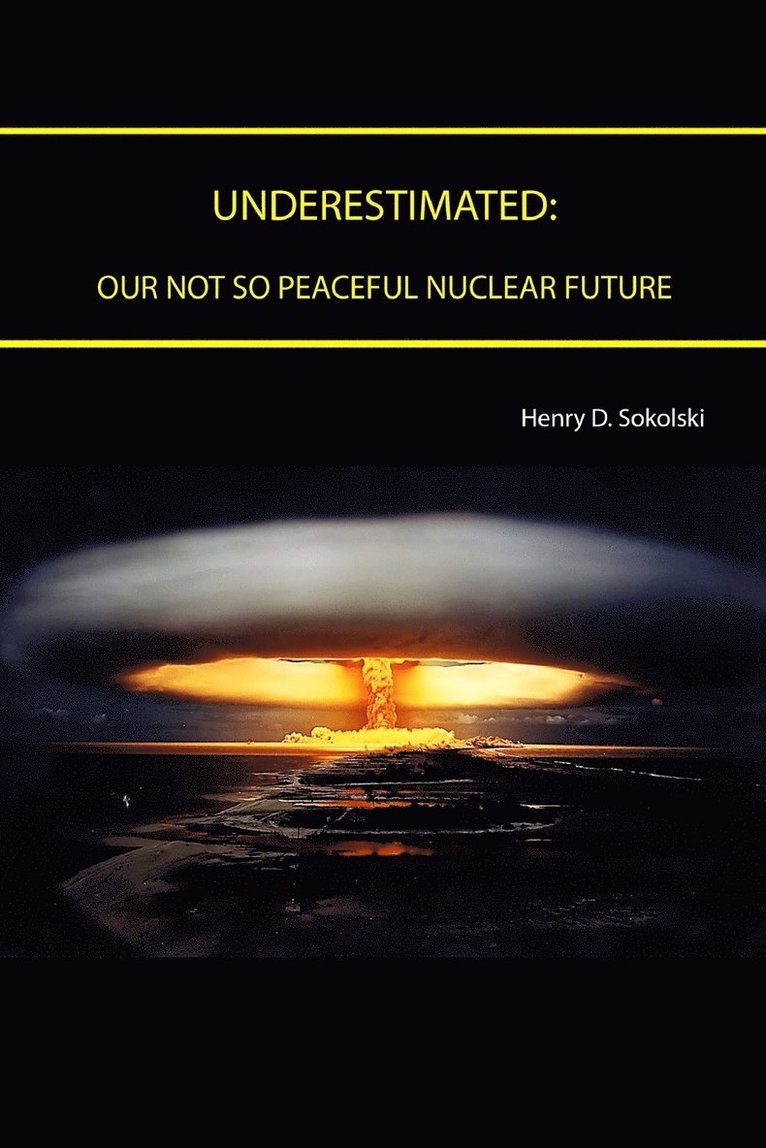 Underestimated: Our Not So Peaceful Nuclear Future 1
