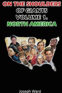 bokomslag On the Shoulders of Giants: Volume 1. North America