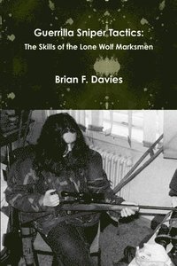 bokomslag Guerrilla Sniper Tactics: the Skills of the Lone Wolf Marksmen