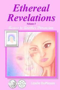 bokomslag Ethereal Revelations - Volume I: Access to Another Dimension