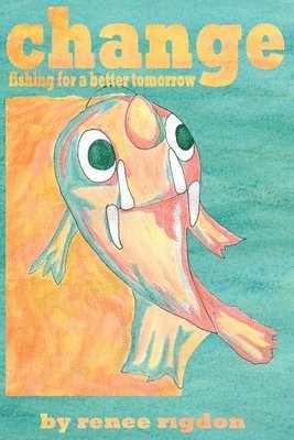 bokomslag Change: Fishing for a Better Tomorrow