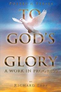 bokomslag To God's Glory: A Work in Progress