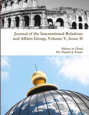 Daniel Evans - Journal of the International Relations and Affairs Group, Volume V, Issue II, Häftad