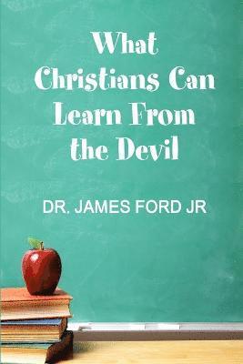 bokomslag What Christians Can Learn From the Devil