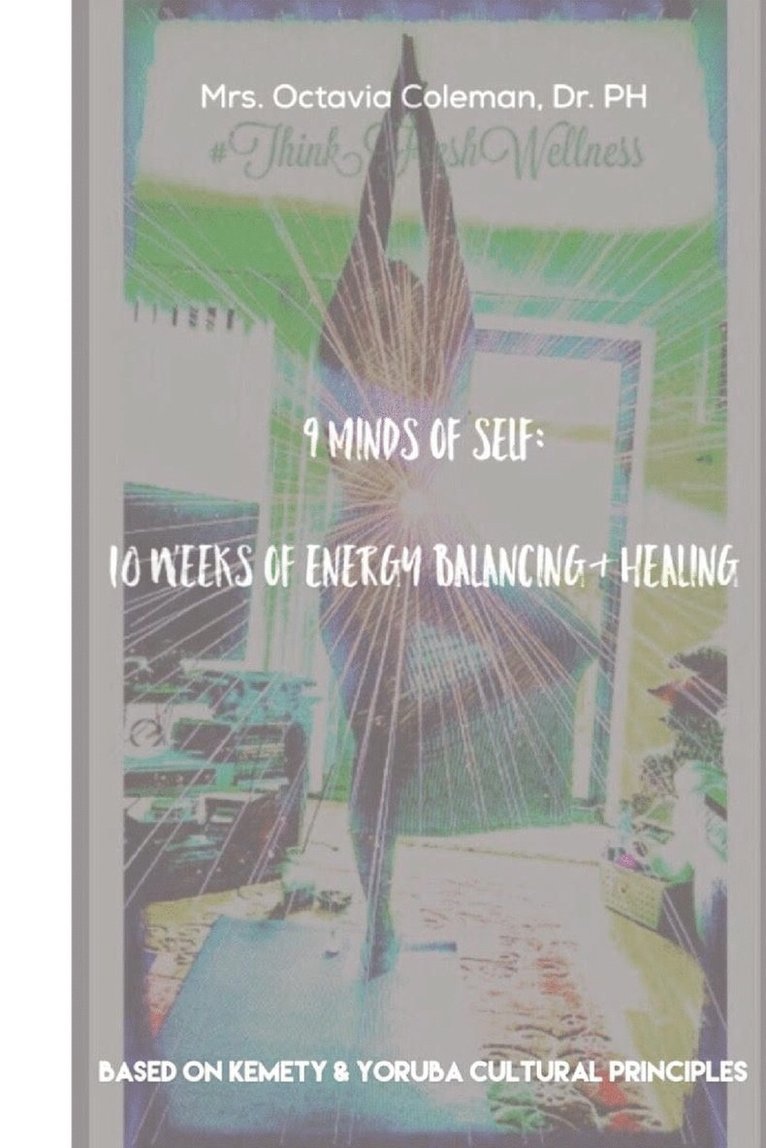 9 Minds of Self: 10 Weeks of Energy Healing & Balancing 1