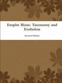 Empire Biota: Taxonomy and Evolution