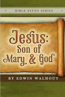 Jesus: Son of Mary and God 1