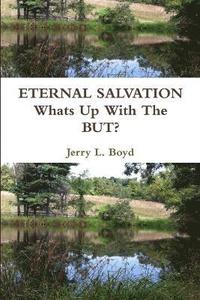 bokomslag Eternal Salvation - Whats Up with the but?