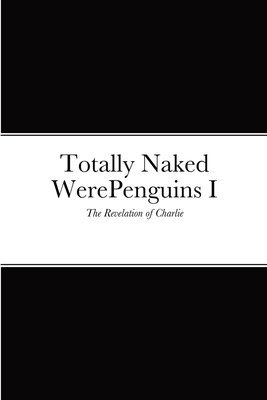 bokomslag Totally Naked WerePenguins I