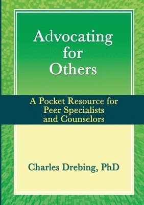 Advocating for Others: A Pocket Resource for Peer Specialists and Counselors 1