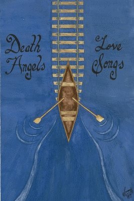 Caleb Lail - Death Angels and Love Songs (2nd Edition), Häftad