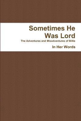 Sometimes He Was Lord - PB 1