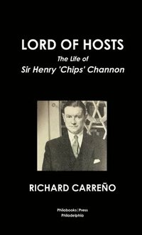 bokomslag Lord of Hosts the Life of Sir Henry 'Chips' Channon