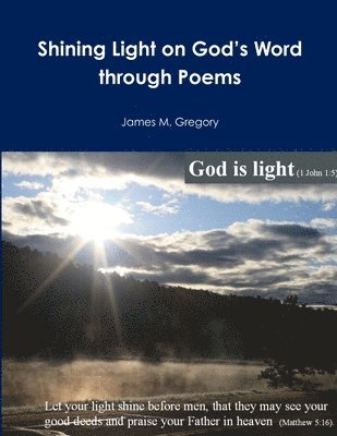 James Gregory - Shining Light on God's Word Through Poems, Häftad