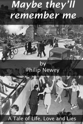 Philip Newey - Maybe They'll Remember Me, Häftad