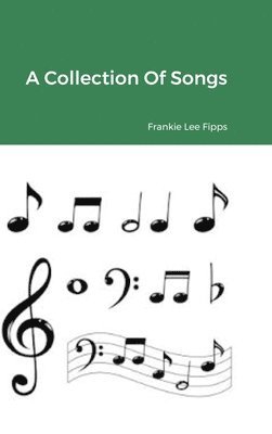 Frankie L Fipps, Frankie L. Fipps - Collection Of Songs, Inbunden