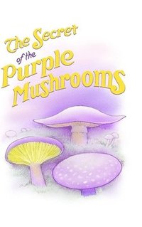 bokomslag Secret of the Purple Mushrooms