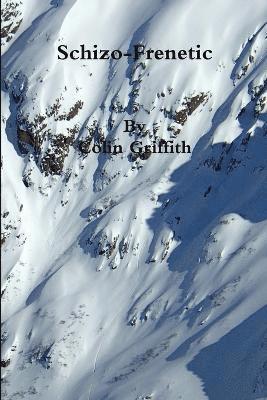 Colin Griffith - Schizo-Frenetic, Häftad