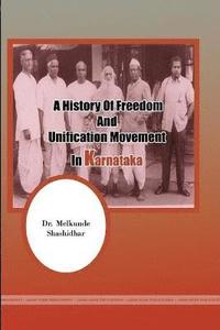 bokomslag A History of Freedom and Unification Movement in Karnataka