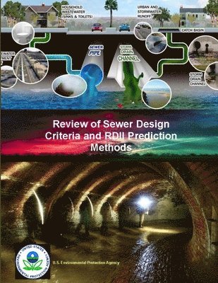 U.S. Environmental Protection Agency - Review of Sewer Design Criteria and Rdii Prediction Methods, Häftad. Tillgänglighet: Tillfälligt slut