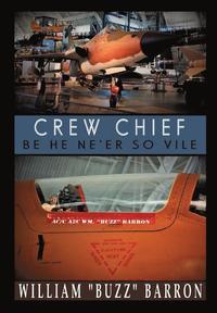 bokomslag Crew Chief, "be He Ne'er So Vile"