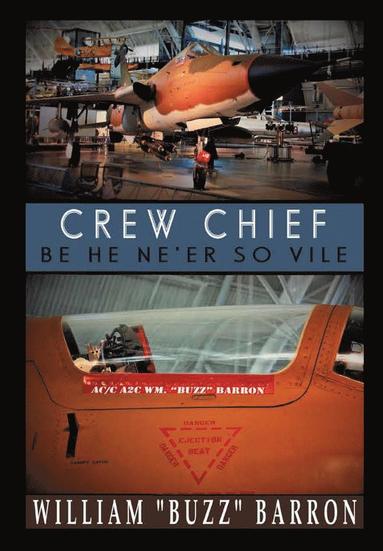 bokomslag Crew Chief, "be He Ne'er So Vile"